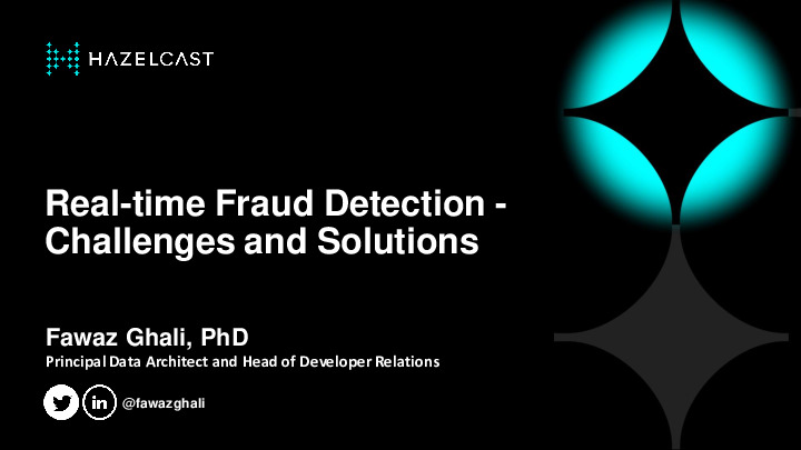 Real-time Fraud Detection - Challenges and Solutions